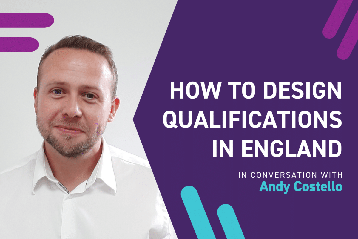 How to design qualifications in England, a conversation with Andy Costello
