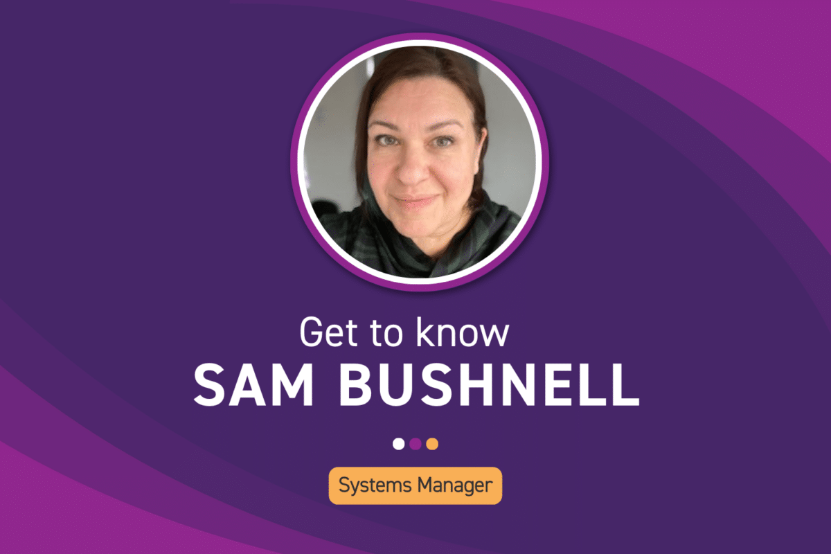 Get to know Sam Bushnell, Systems Manager